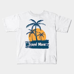 Travel more Kids T-Shirt